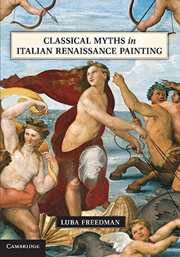 Coperta cărții "Classical Myths in Italian Renaissance Painting" de Luba Freedman