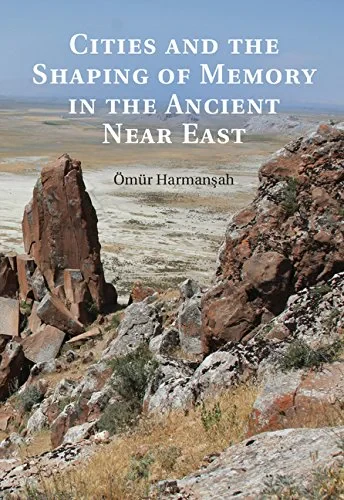 Coperta cărții "Cities and the Shaping of Memory in the Ancient Near East" de Dr Ömür Harmansah