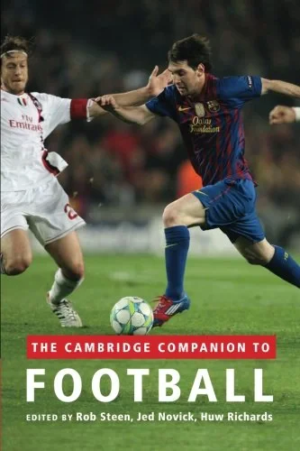 Coperta cărții "The Cambridge Companion to Football" de Rob Steen, Jed Novick, Dr Huw Richards