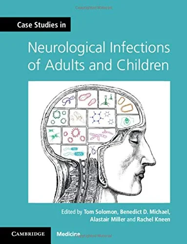 Coperta cărții "Case Studies in Neurological Infections of Adults and Children" de Tom Solomon, Benedict D. Michael, Alastair Miller, Rachel Kneen