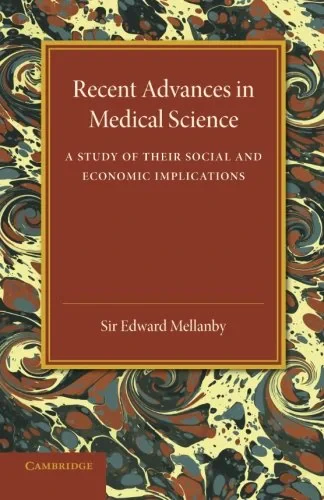 Coperta cărții "Recent Advances in Medical Science: A Study of their Social and Economic Implications" de Edward Mellanby