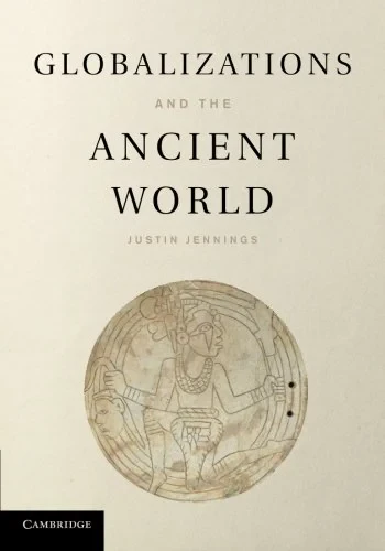 Coperta cărții "Globalizations and the Ancient World " de Justin Jennings