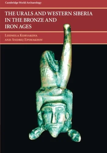 Coperta cărții "The Urals and Western Siberia in the Bronze and Iron Ages (Cambridge World Archaeology)" de Ludmila Koryakova