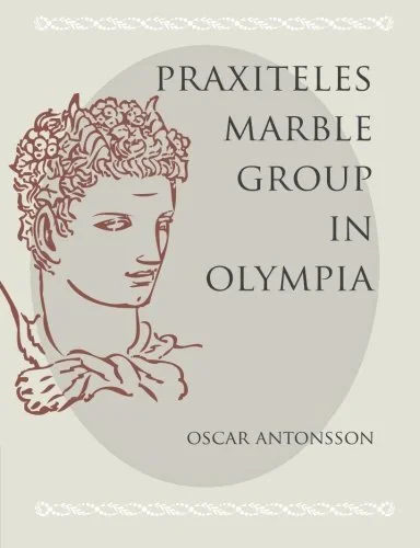 Coperta cărții "The Praxiteles Marble Group in Olympia" de Oscar Antonsson