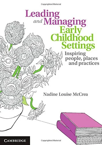 Coperta cărții "Leading and Managing Early Childhood Settings: Inspiring People, Places and Practices" de Nadine McCrea