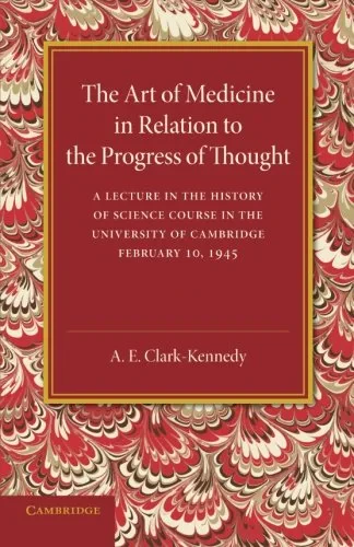 Coperta cărții "The Art of Medicine in Relation to the Progress of Thought" de A. E. Clark-Kennedy
