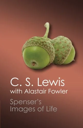 Coperta cărții "Spenser's Images of Life (Canto Classics)" de C. S. Lewis, Alastair Fowler