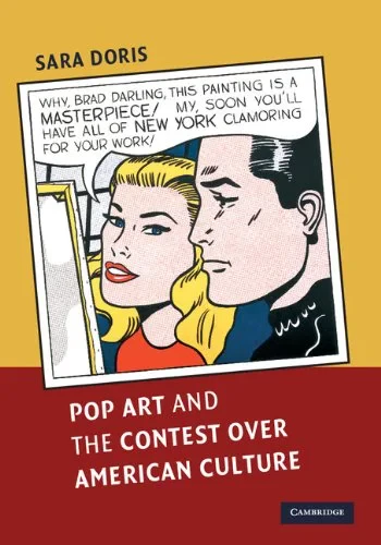 Coperta cărții "Pop Art and the Contest over American Culture" de Sara Doris