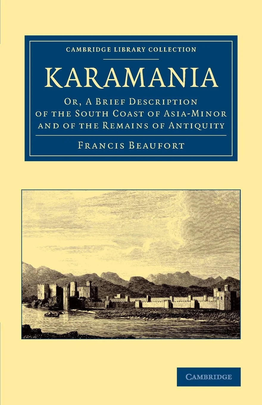 Coperta cărții "Karamania: Or, A Brief Description of the South Coast of Asia-Minor and of the Remains of Antiquity (Cambridge Library Collection - Art and Architecture)" de Francis Beaufort