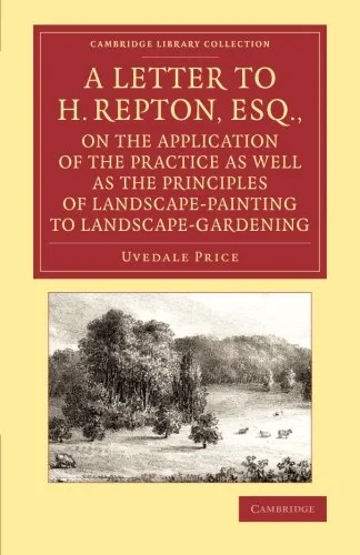 Coperta cărții "A Letter to H. Repton, Esq., on the Application of the Practice as Well as the Principles of Landscape-Painting to Landscape-Gardening: Intended as a ... Library Collection - Art and Architecture)" de Uvedale Price