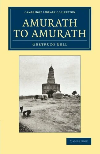 Coperta cărții "Amurath to Amurath (Cambridge Library Collection - Travel, Middle East and Asia Minor)" de Gertrude Bell
