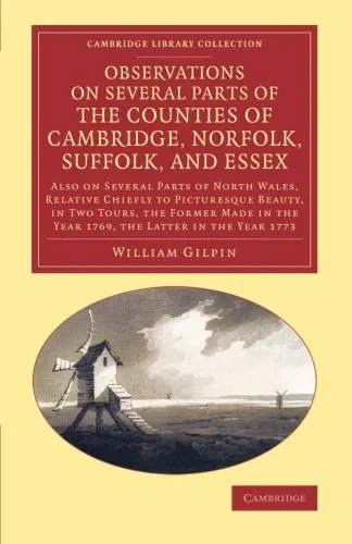 Coperta cărții "Observations on Several Parts of the Counties of Cambridge, Norfolk, Suffolk, and Essex: Also on Several Parts of North Wales, Relative Chiefly to ... Library Collection - Art and Architecture)" de William Gilpin
