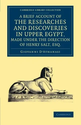 Coperta cărții "A Brief Account of the Researches and Discoveries in Upper Egypt, Made under the Direction of Henry Salt, Esq.: To Which is Added a Detailed Catalogue ... (Cambridge Library Collection - Egyptology)" de Giovanni D'Athanasi
