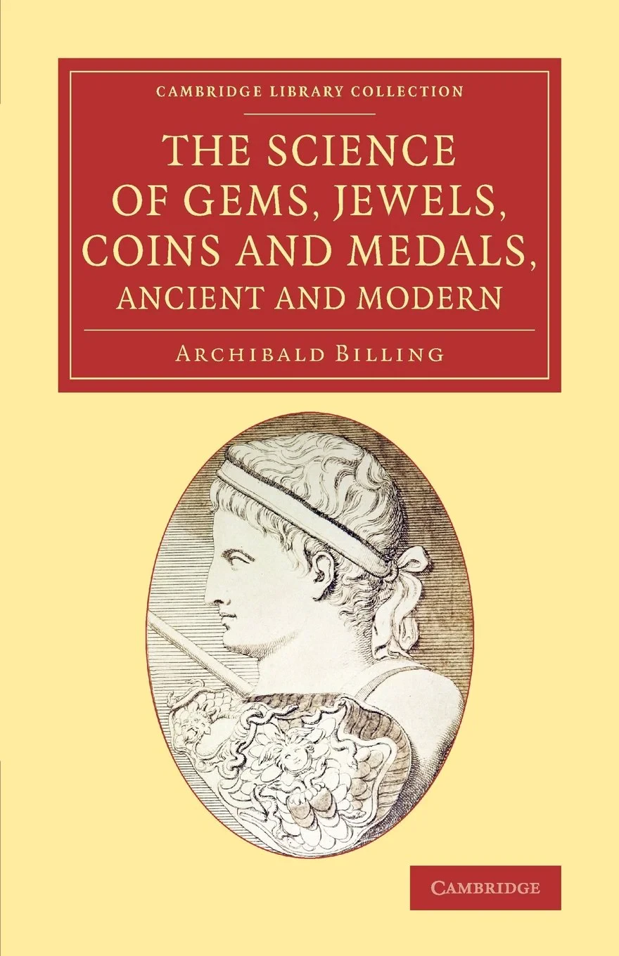 Coperta cărții "The Science of Gems, Jewels, Coins and Medals, Ancient and Modern (Cambridge Library Collection - Art and Architecture)" de Archibald Billing