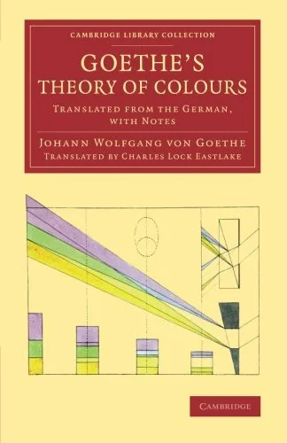 Coperta cărții "Goethe's Theory of Colours: Translated from the German, with Notes (Cambridge Library Collection - Art and Architecture)" de Johann Wolfgang von Goethe, Charles Lock Eastlake