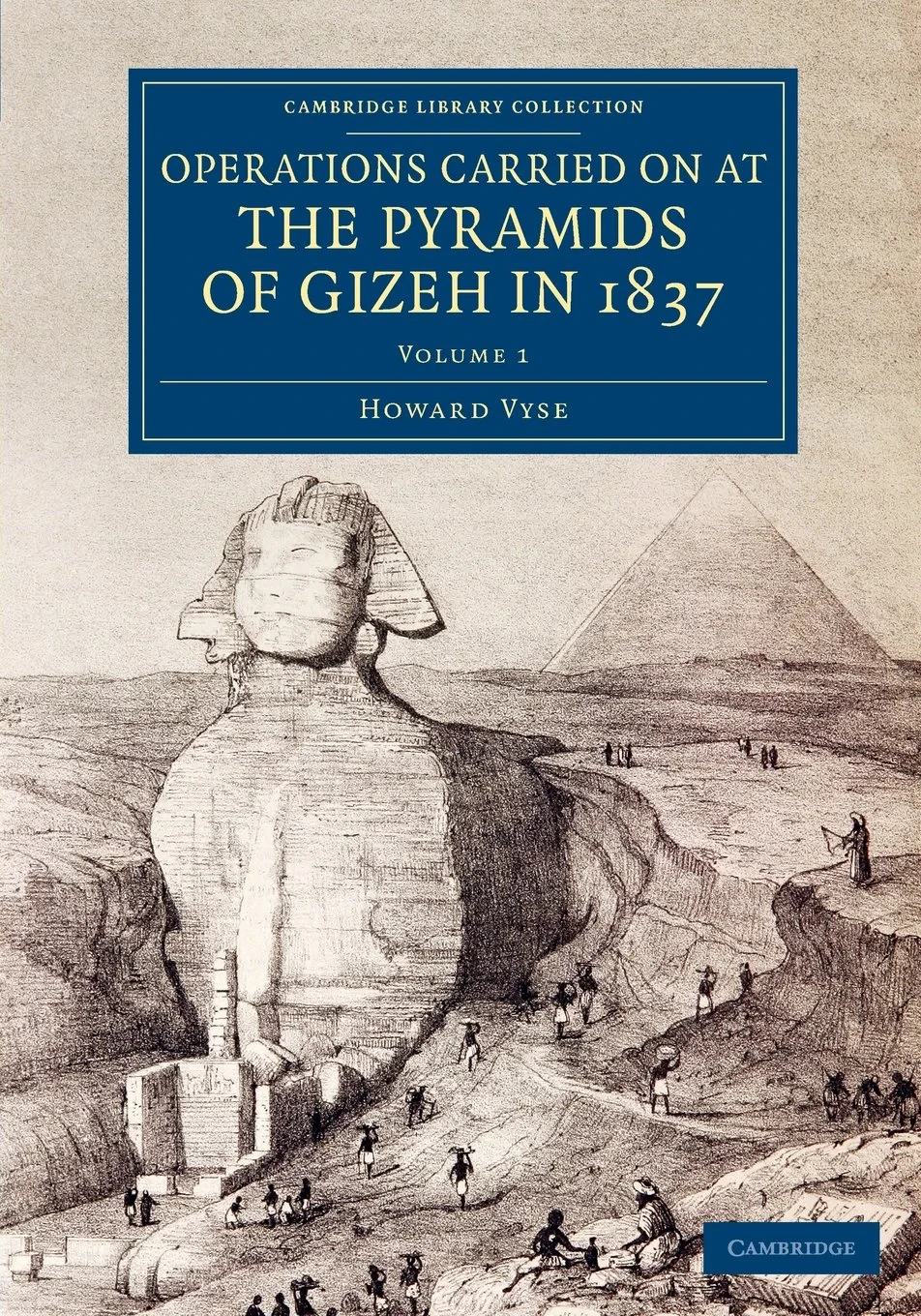 Coperta cărții "Operations Carried On at the Pyramids of Gizeh in 1837: Volume 1: With an Account of a Voyage into Upper Egypt, and an Appendix (Cambridge Library Collection - Egyptology) " de Howard Vyse