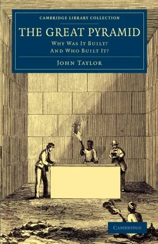 Coperta cărții "The Great Pyramid: Why Was It Built? And Who Built It? (Cambridge Library Collection - Egyptology)" de John Taylor