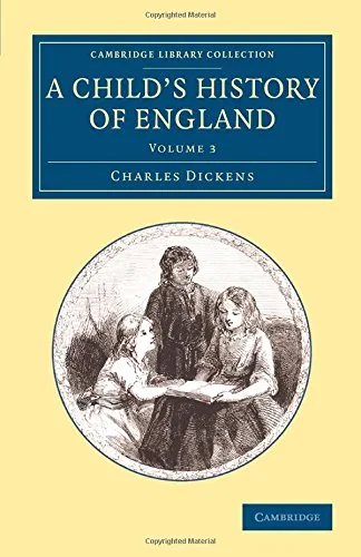 Coperta cărții "A Child’s History of England: Volume 3 (Cambridge Library Collection - Education)" de Charles Dickens
