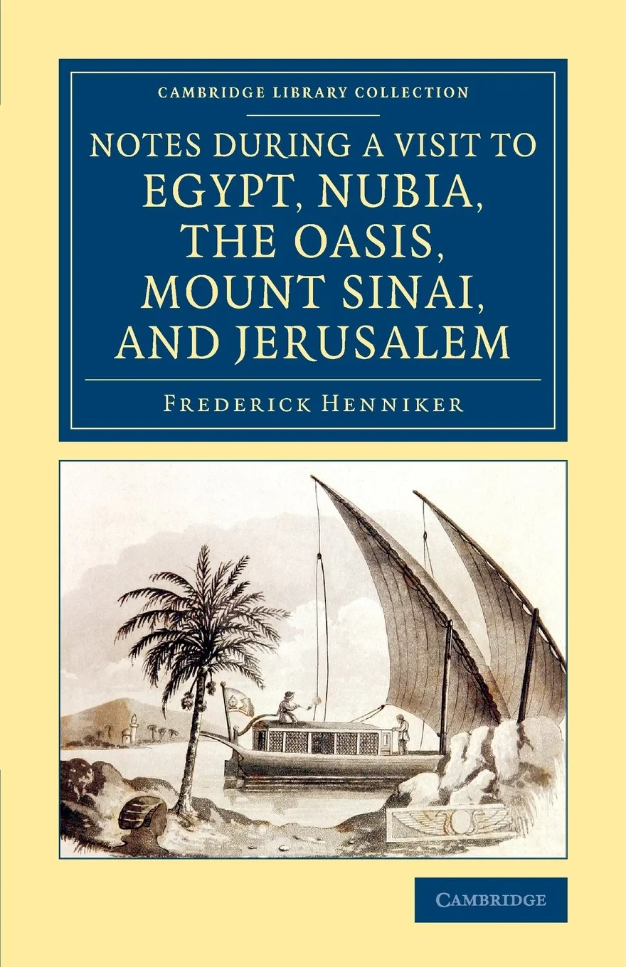 Coperta cărții "Notes during a Visit to Egypt, Nubia, the Oasis, Mount Sinai, and Jerusalem (Cambridge Library Collection - Archaeology) " de Frederick Henniker