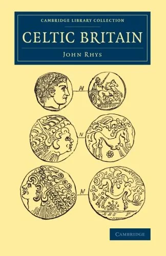 Coperta cărții "Celtic Britain (Cambridge Library Collection - Archaeology)" de John Rhys