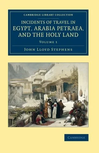 Coperta cărții "Incidents of Travel in Egypt, Arabia Petraea, and the Holy Land: Volume 1 (Cambridge Library Collection - Archaeology)" de John Lloyd Stephens