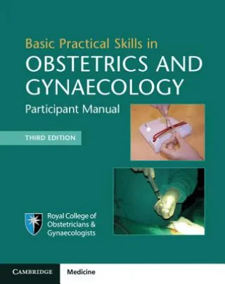 Coperta cărții "Basic Practical Skills in Obstetrics and Gynaecology" de Royal College of Obstetricians and Gynaecologists