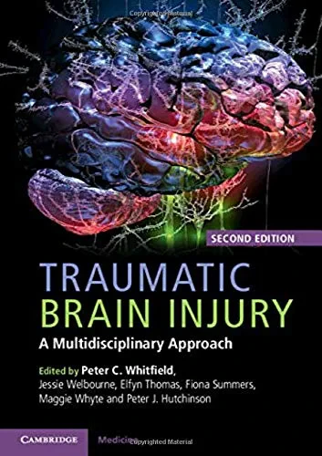 Coperta cărții "Traumatic Brain Injury: A Multidisciplinary Approach" de Peter C. Whitfield, Jessie Welbourne, Elfyn Thomas, Fiona Summers, Maggie Whyte, Peter J. Hutchinson