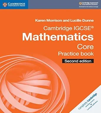 Coperta cărții "Cambridge IGCSE® Mathematics Core Practice Book (Cambridge International IGCSE)" de Karen Morrison, Lucille Dunne