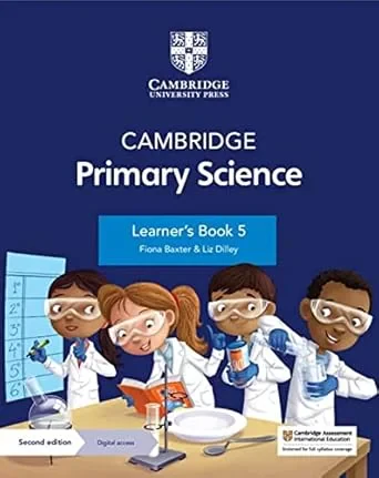 Coperta cărții "Cambridge Primary Science Learner's Book 5 with Digital Access (1 Year) 2nd Edition" de Fiona Baxter, Liz Dilley