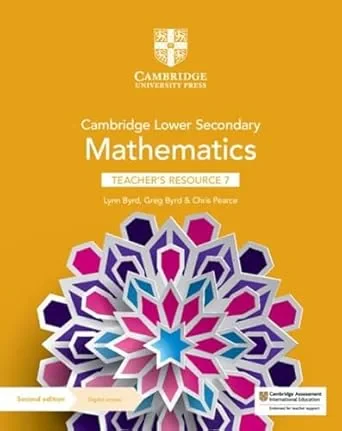 Coperta cărții "Cambridge Lower Secondary Mathematics Teacher's Resource 7 with Digital Access (Cambridge Lower Secondary Maths) 2nd Edition" de Greg Byrd, Lynn Byrd, Chris Pearce