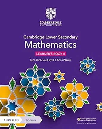 Coperta cărții "Cambridge Lower Secondary Mathematics Learner’s Book 8 with Digital Access (1 Year) (Cambridge Lower Secondary Maths)" de Greg Byrd, Lynn Byrd, Chris Pearce