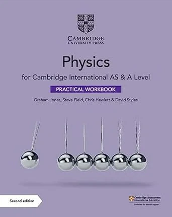 Coperta cărții "Cambridge International AS &amp; A Level Physics Practical Workbook" de Graham Jones (Author), Steve Field (Author), Chris Hewlett (Author), David Styles