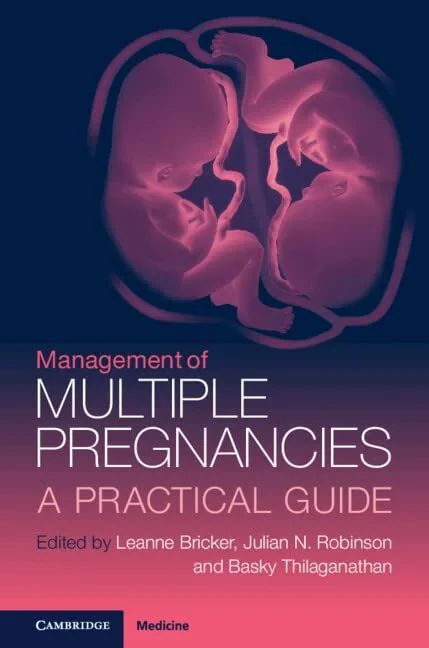 Coperta cărții "Management of Multiple Pregnancies: A Practical Guide" de Leanne Bricker, Julian N. Robinson, Baskaran Thilaganathan
