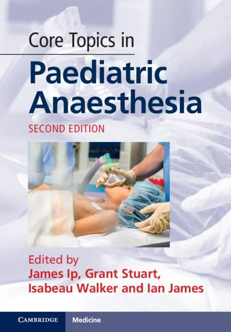 Coperta cărții "Core Topics in Paediatric Anaesthesia" de James Ip, Grant Stuart, Isabeau Walker