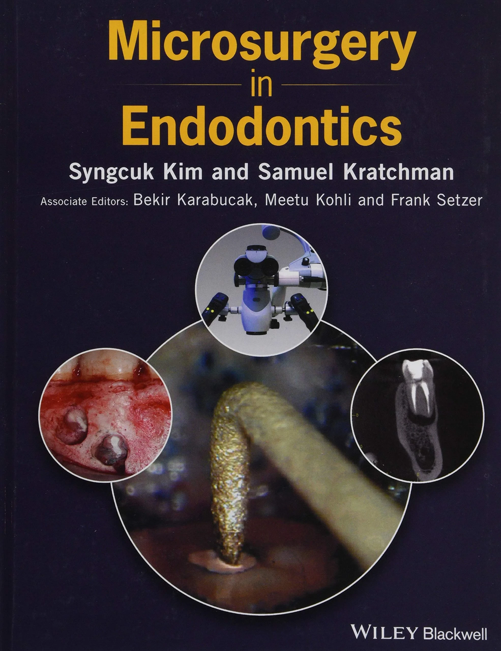 Coperta cărții "Microsurgery in Endodontics" de Syngcuk Kim, Samuel Kratchman Bekir Karabucak, Meetu Kohli, Frank Setzer