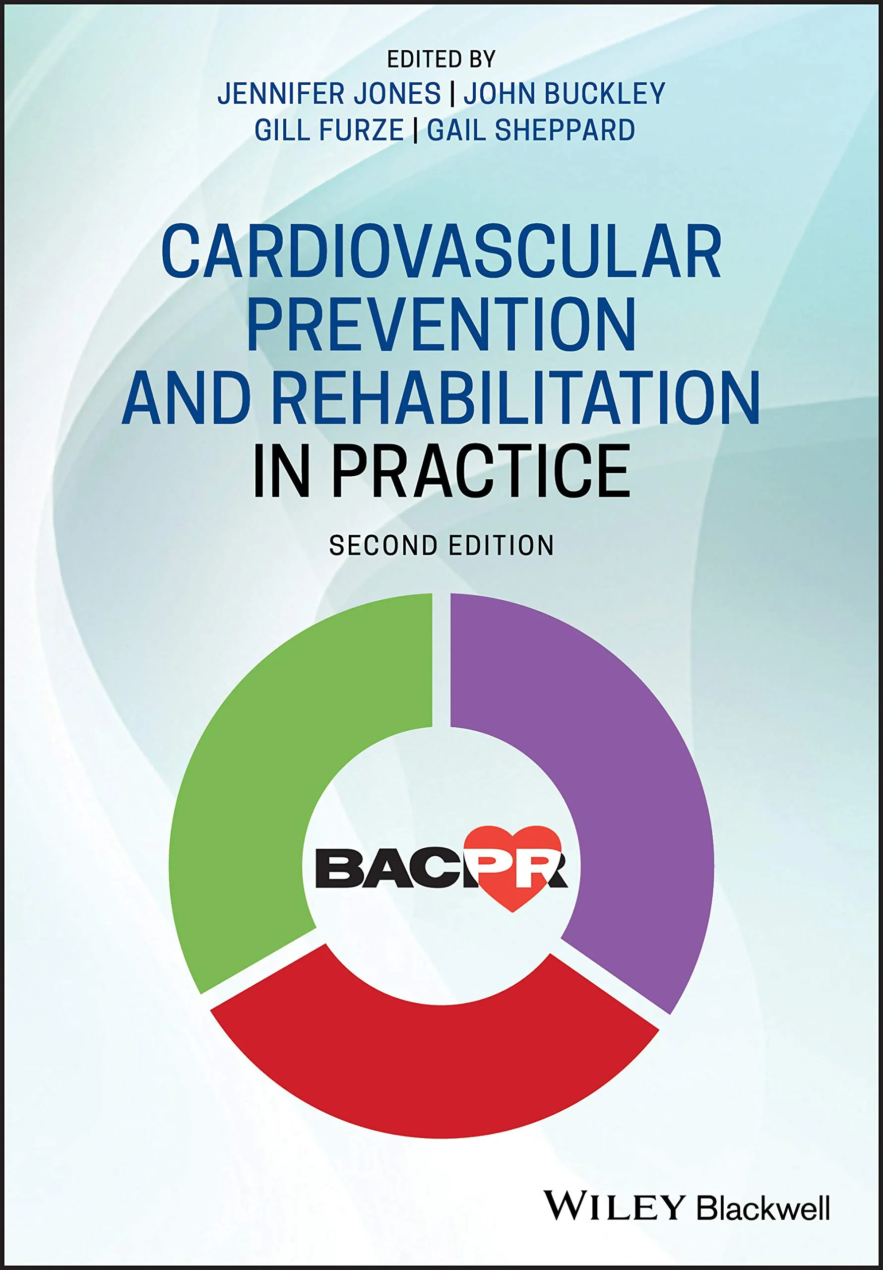 Coperta cărții "Cardiovascular Prevention and Rehabilitation in Practice" de Jennifer Jones, John Buckley, Gill Furze, Gail Sheppard