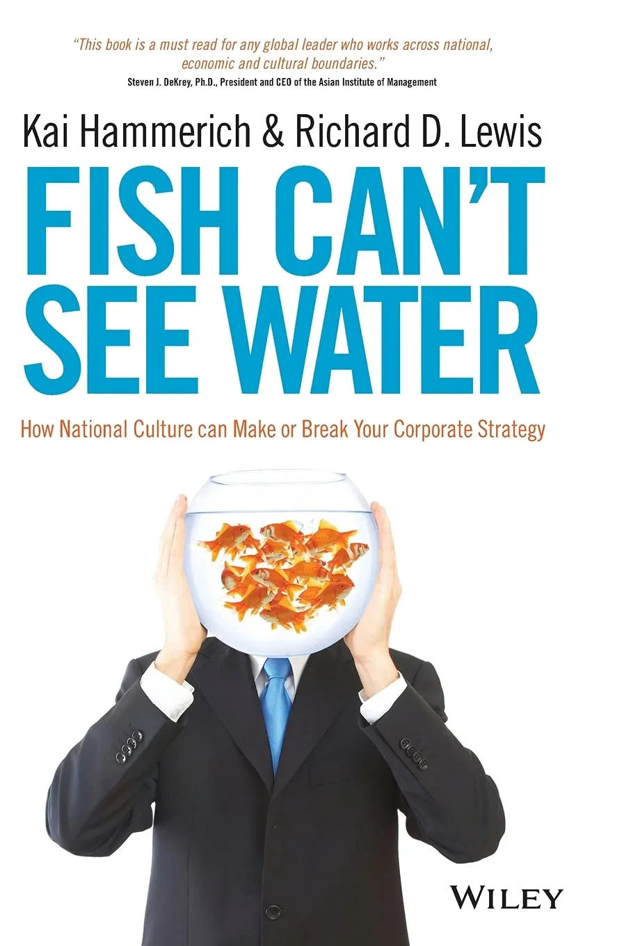 Coperta cărții "Fish Can't See Water: How National Culture can Make or Break Your Corporate Strategy " de K Hammerich