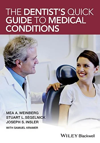 Coperta cărții "The Dentist’s Quick Guide to Medical Conditions" de Mea A. Weinberg, Stuart L. Segelnick, Joseph S. Insler, Samuel Kramer