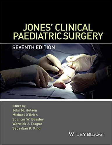 Coperta cărții "Jones’ Clinical Paediatric Surgery 7th Edition" de John M. Hutson (Editor), Michael O'Brien (Editor), Spencer W. Beasley (Editor), Warwick J. Teague (Editor), Sebastian K. King (Editor)