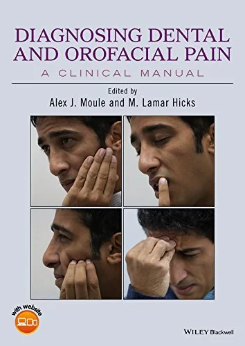 Coperta cărții "Diagnosing Dental and Orofacial Pain: A Clinical Manual" de Alex J. Moule, M. Lamar Hicks