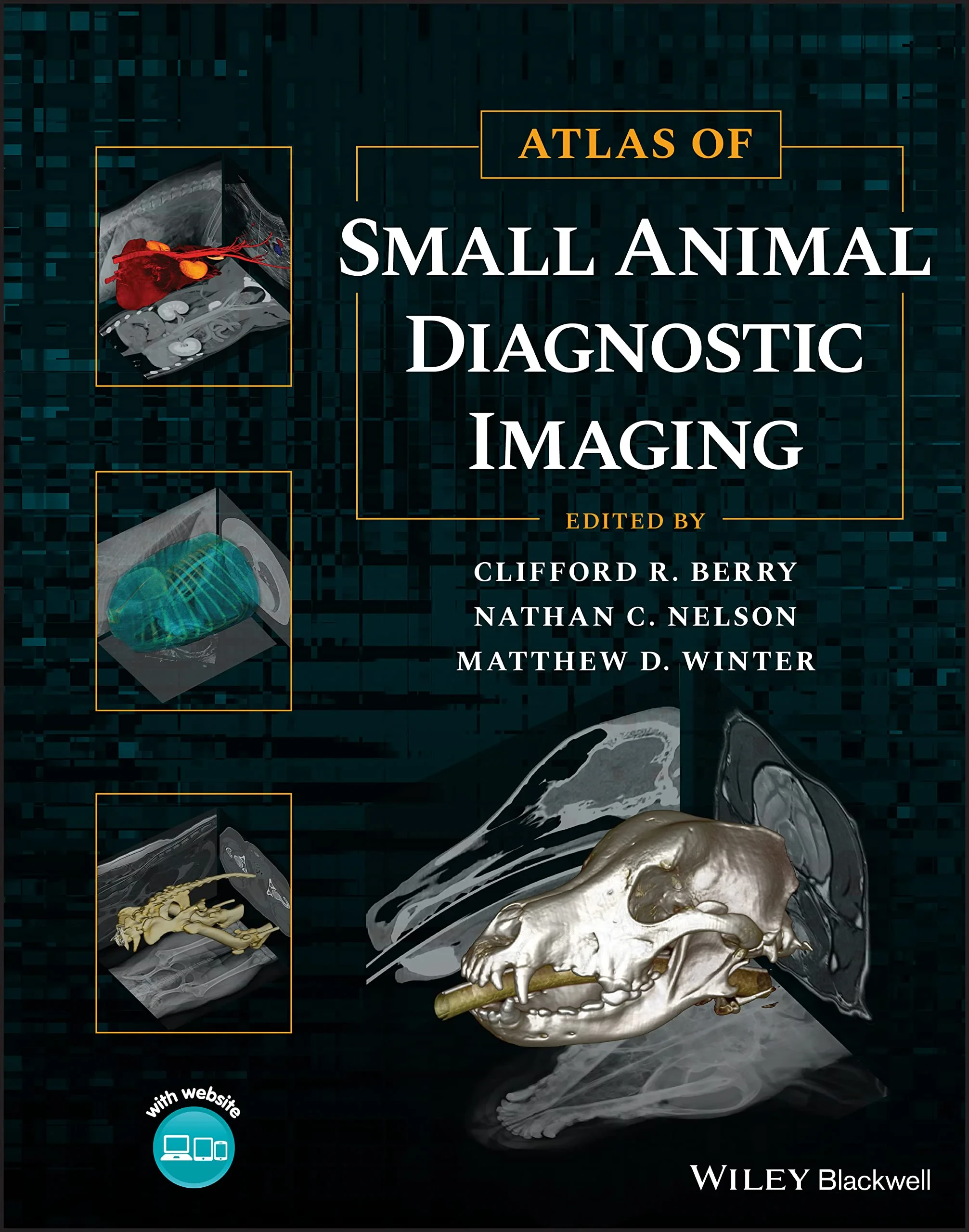 Coperta cărții "Atlas of Small Animal Diagnostic Imaging" de Clifford R. Berry (Editor), Nathan C. Nelson (Editor), Matthew D. Winter (Editor)