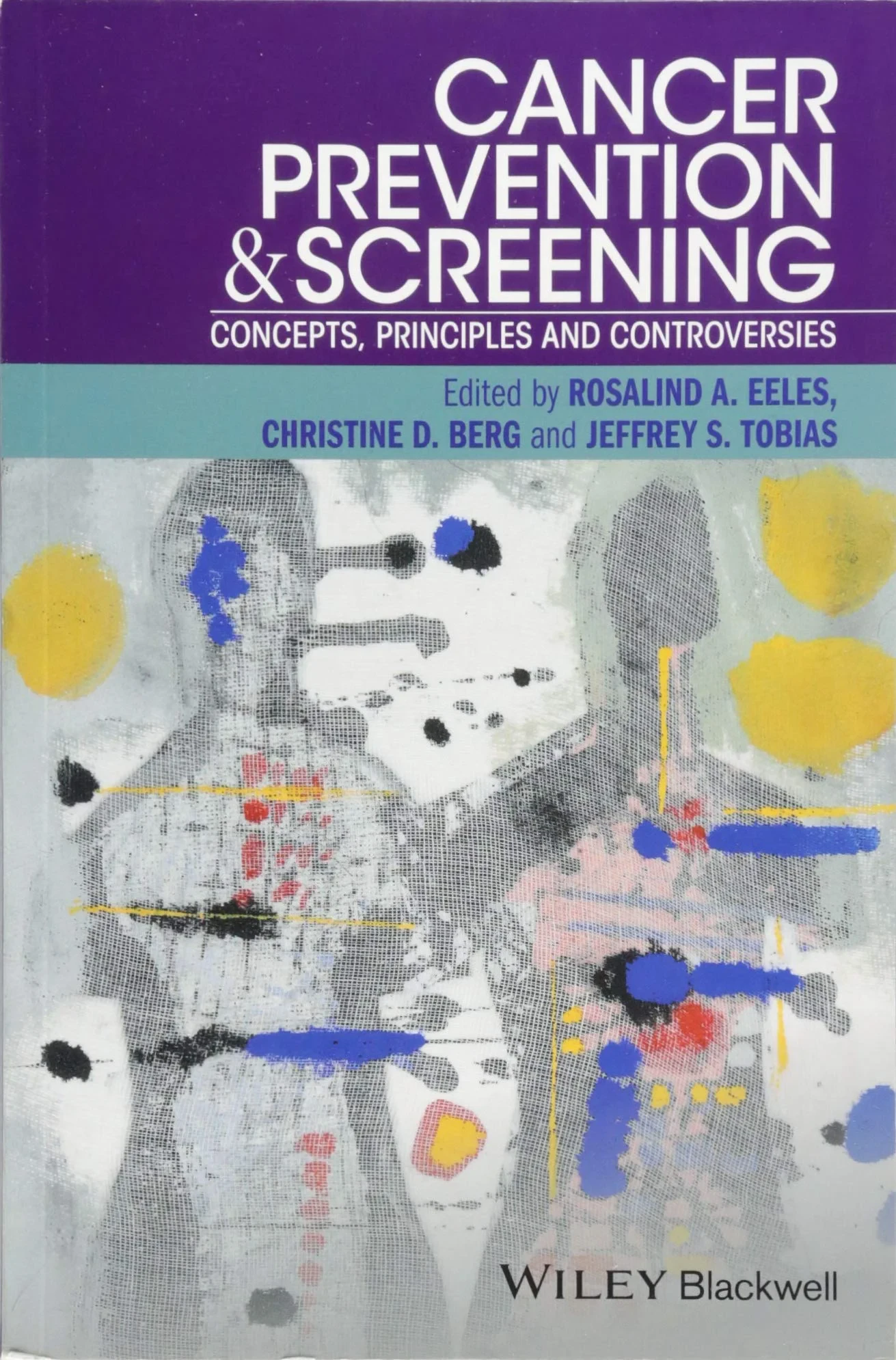 Coperta cărții "Cancer Prevention and Screening: Concepts, Principles and Controversies" de Rosalind A. Eeles (Editor), Christine D. Berg (Editor), Jeffrey S. Tobias (Editor)