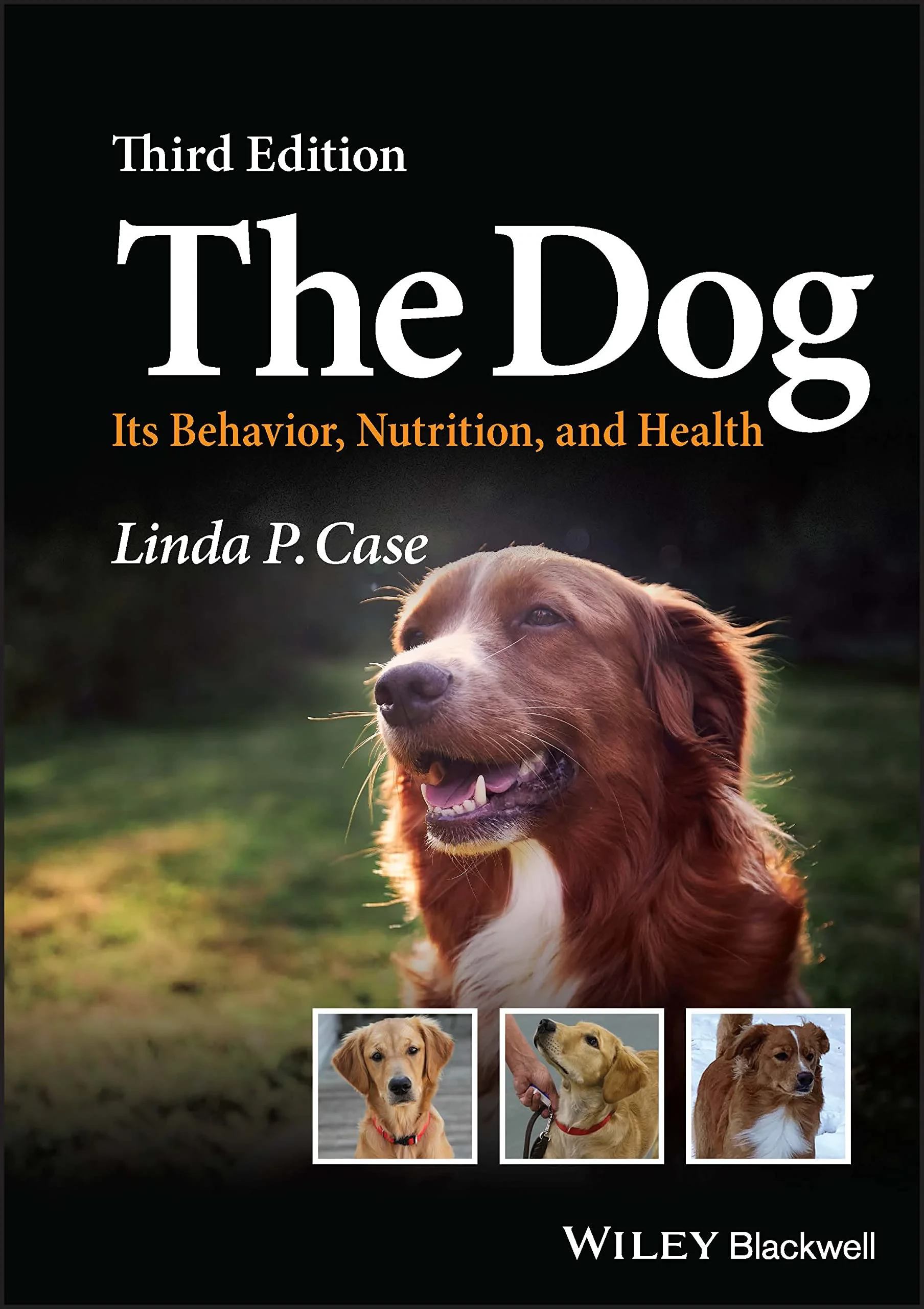 Coperta cărții "The Dog: Its Behavior, Nutrition, and Health 3rd Edition" de Linda P. Case