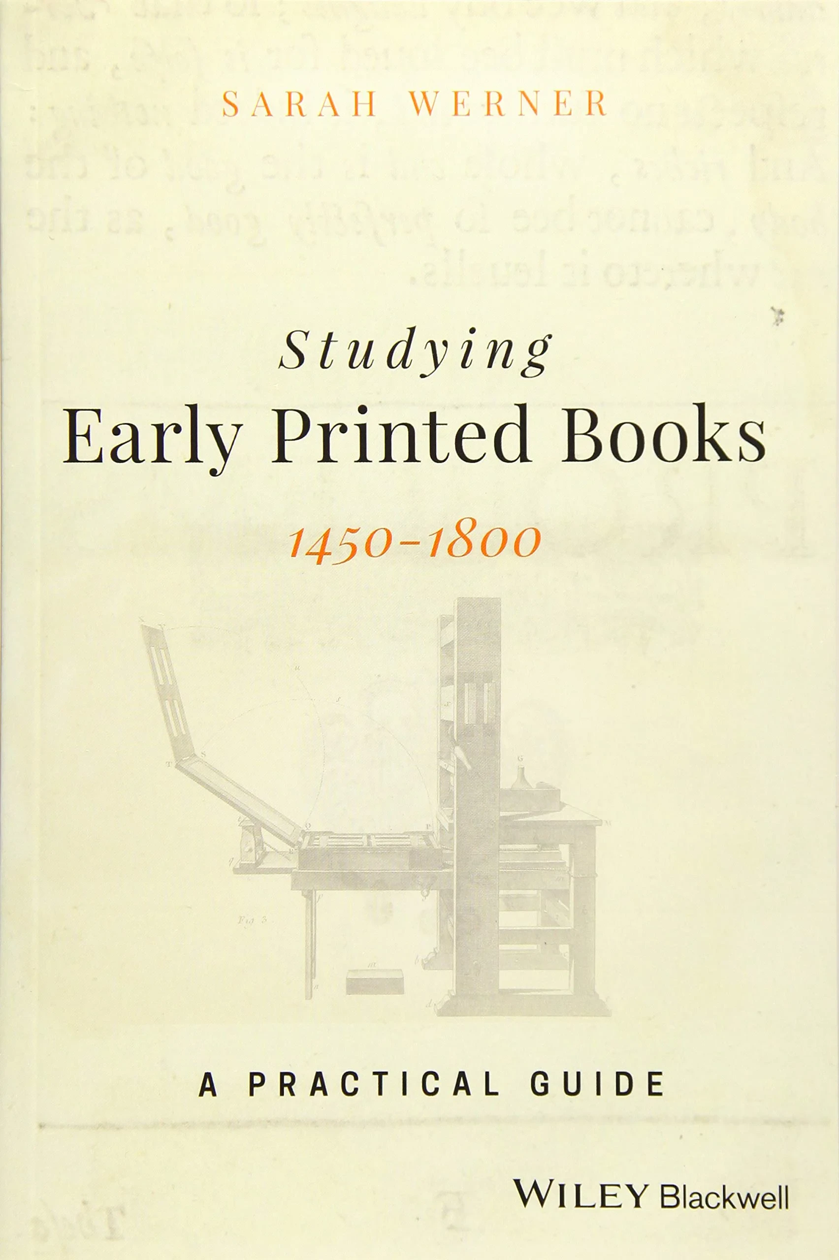 Coperta cărții "Studying Early Printed Books, 1450–1800: A Practical Guide" de Sarah Werner