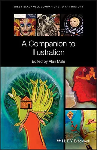 Coperta cărții "A Companion to Illustration: Art and Theory " de Alan Male, Dana Arnold