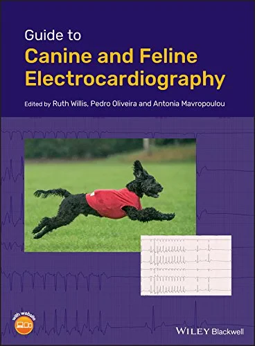Coperta cărții "Guide to Canine and Feline Electrocardiography" de Ruth Willis, Pedro Oliveira, Antonia Mavropoulou