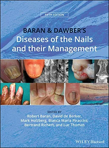 Baran and Dawber’s Diseases of the Nails and their...