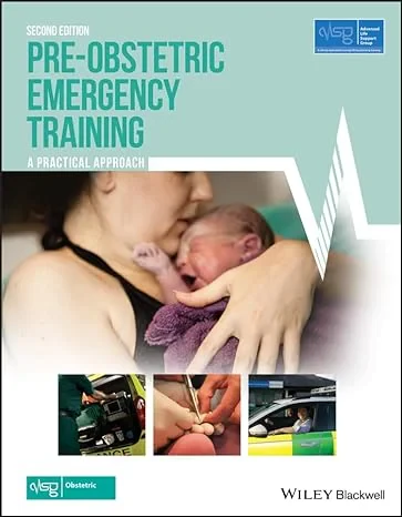 Coperta cărții "Pre–Obstetric Emergency Training – A Practical Approach, Second Edition" de ALSG .