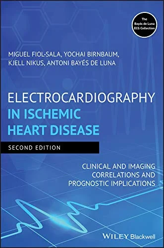 Coperta cărții "Electrocardiography in Ischemic Heart Disease: Clinical and Imaging Correlations and Prognostic Implications" de Miguel Fiol-Sala, Yochai Birnbaum, Kjell Nikus, Antoni Bayes de Luna