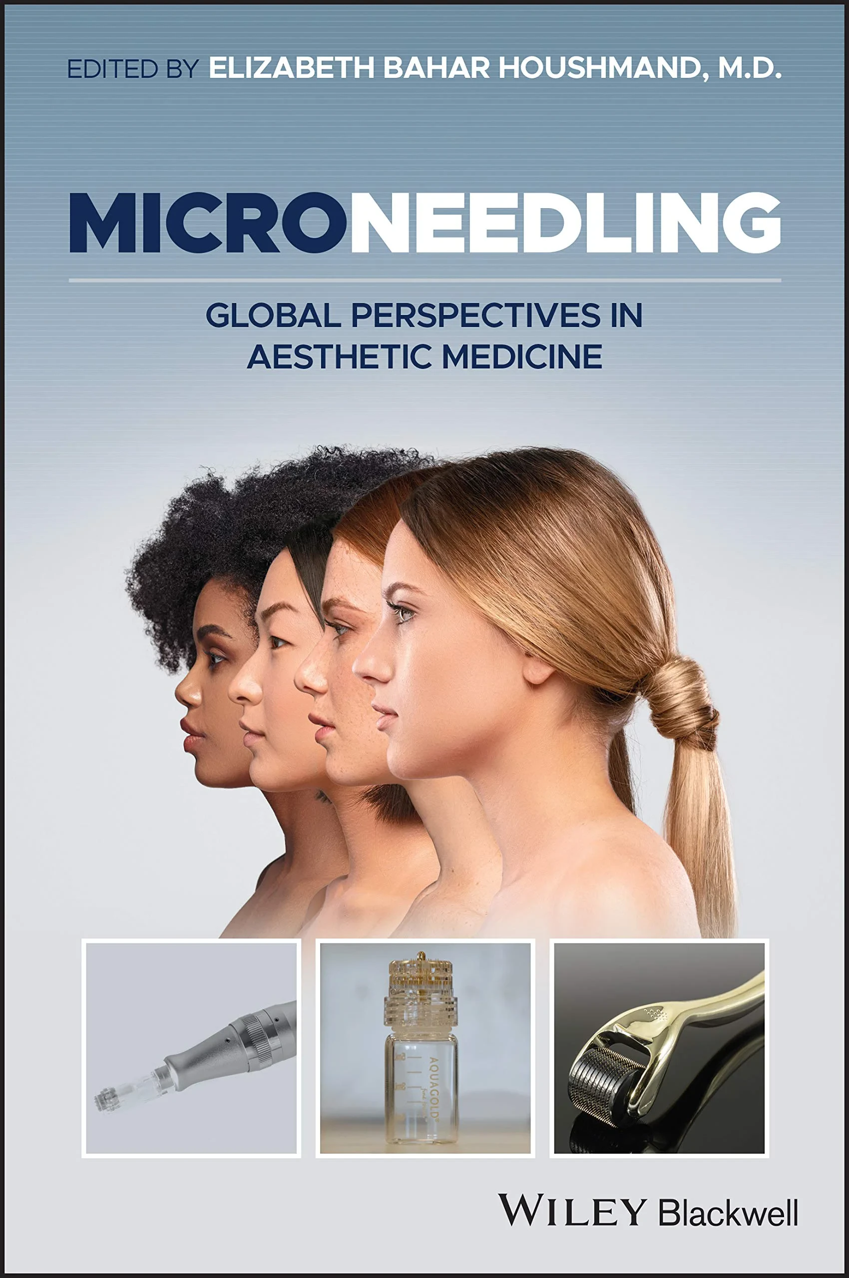 Coperta cărții "Microneedling: Global Perspectives in Aesthetic Medicine" de Elizabeth Bahar Houshmand